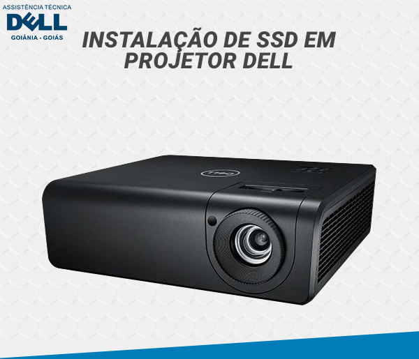 INSTALACAO DE SDD EM PROJETOR DELL