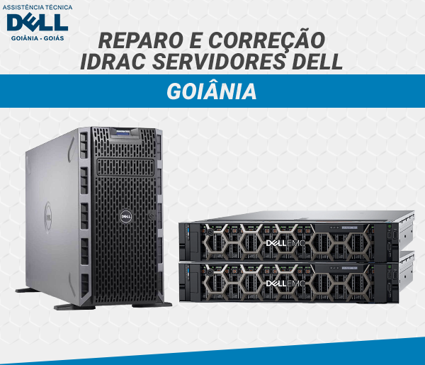 REPARO E CORRECAO DRAC SERVIDORES DELL IDRAC SERVIDORES DELL GOIANIA