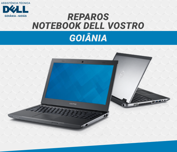 REPAROS NOTEBOOK DELL VOSTRO GOIANIA