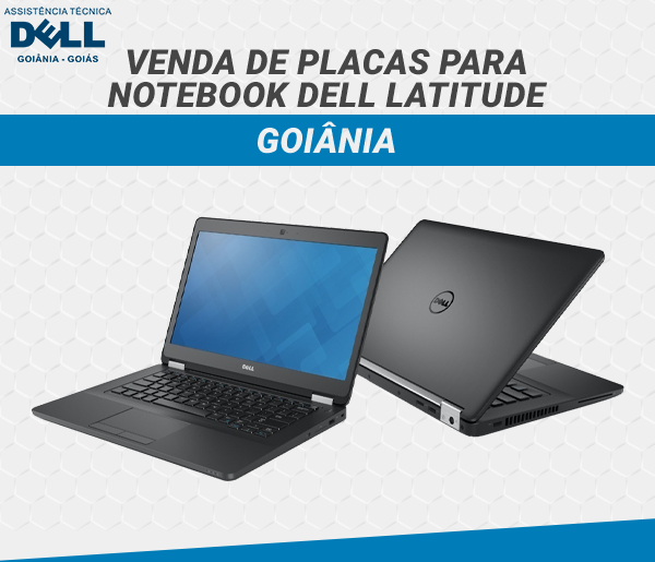 VENDA DE PLACAS PARA NOTEBOOK DELL LATITUDE GOIANIA